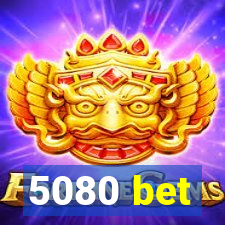 5080 bet